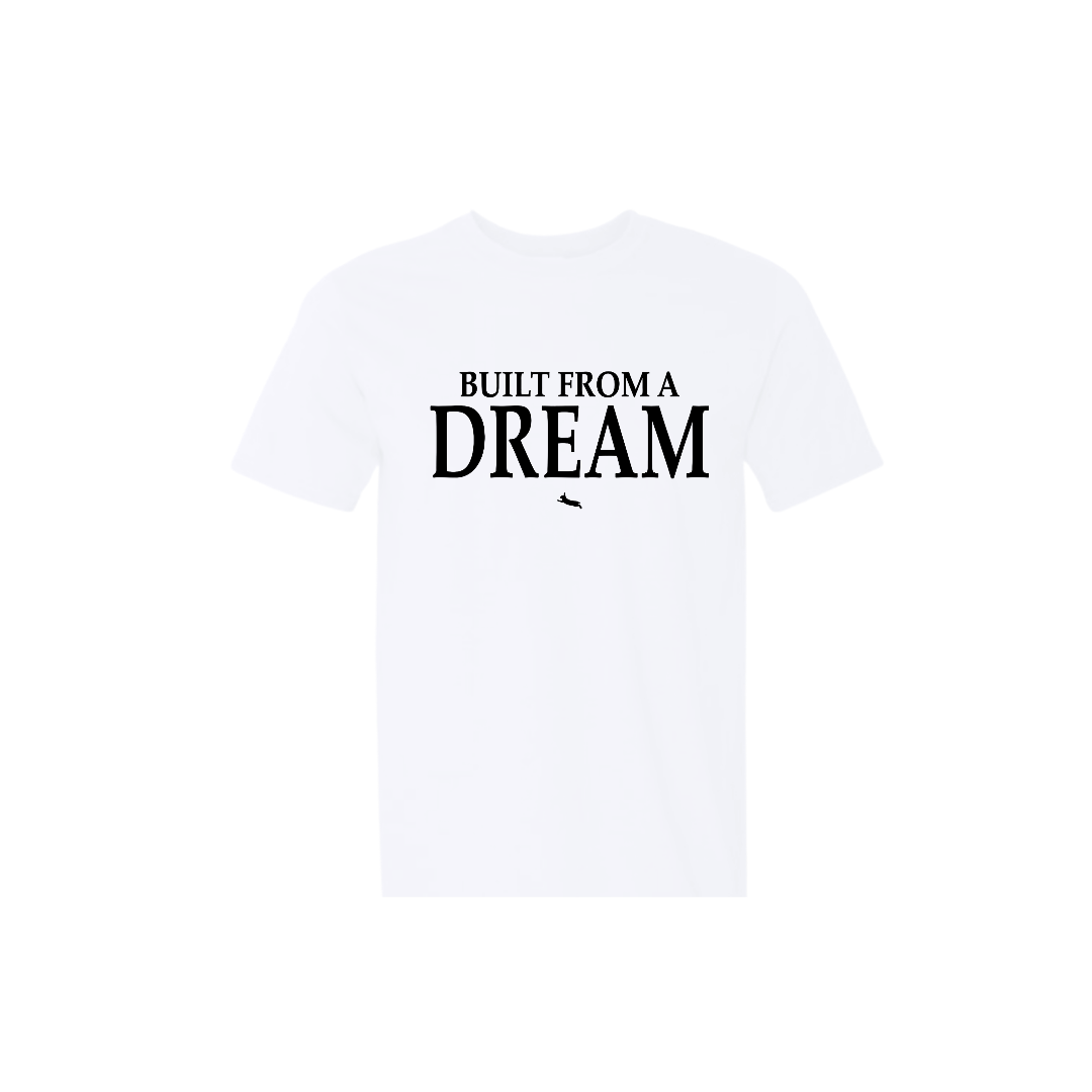 Built From A Dream Tee | Sweats Clothing Co.