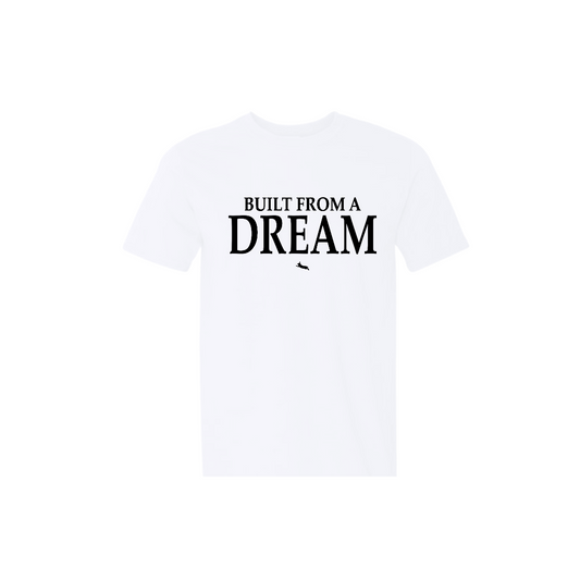 Built From A Dream Tee