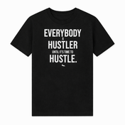 Everybody A Hustler T-shirt