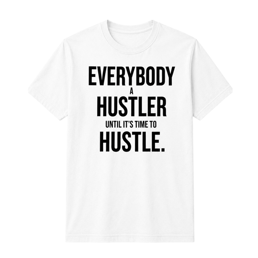Everybody A Hustler T-shirt - White