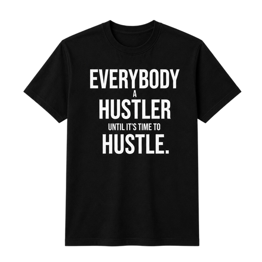 Everybody A Hustler T-shirt - Black
