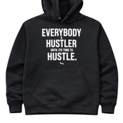 Everybody A Hustler Hoodie